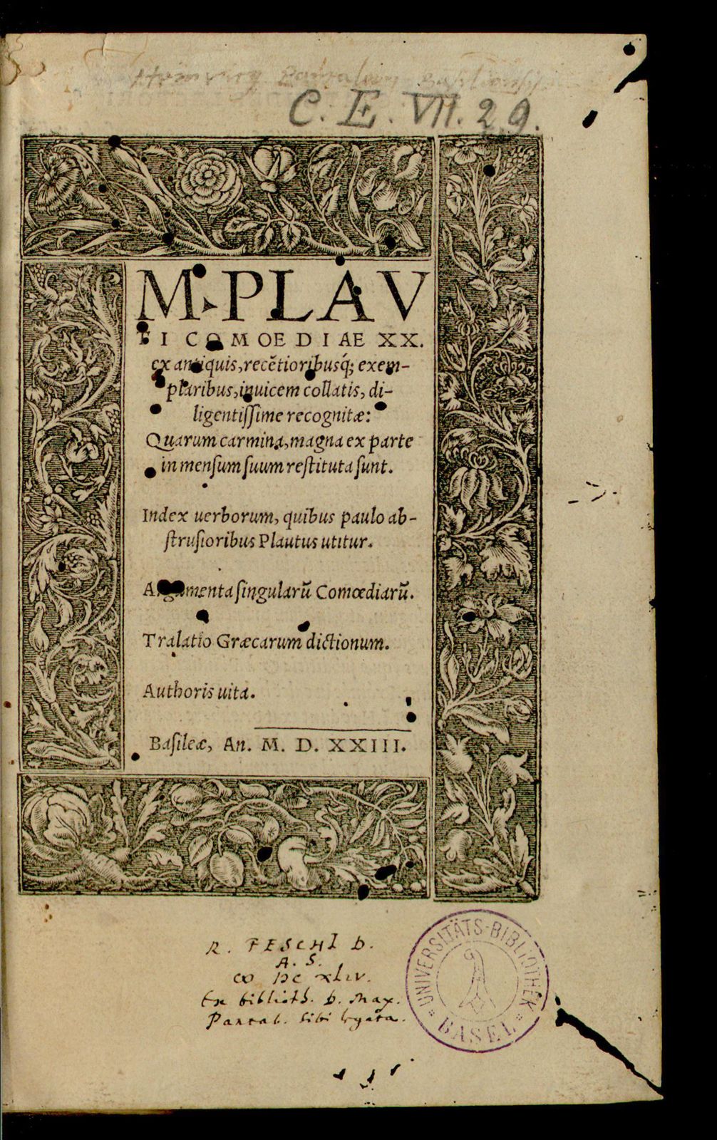 M. Plauti comoediae XX. ex antiquis, recentioribusque exemplaribus, invicem collatis, diligentissime recognitae: quarum carmina, magna ex parte in mensum suum restituta sunt. Index verborum, quibus paulo abstrusioribus Plautus utitur. Argumenta singularum Comoediarum. Tralatio Graecarum dictionum. Authoris vita