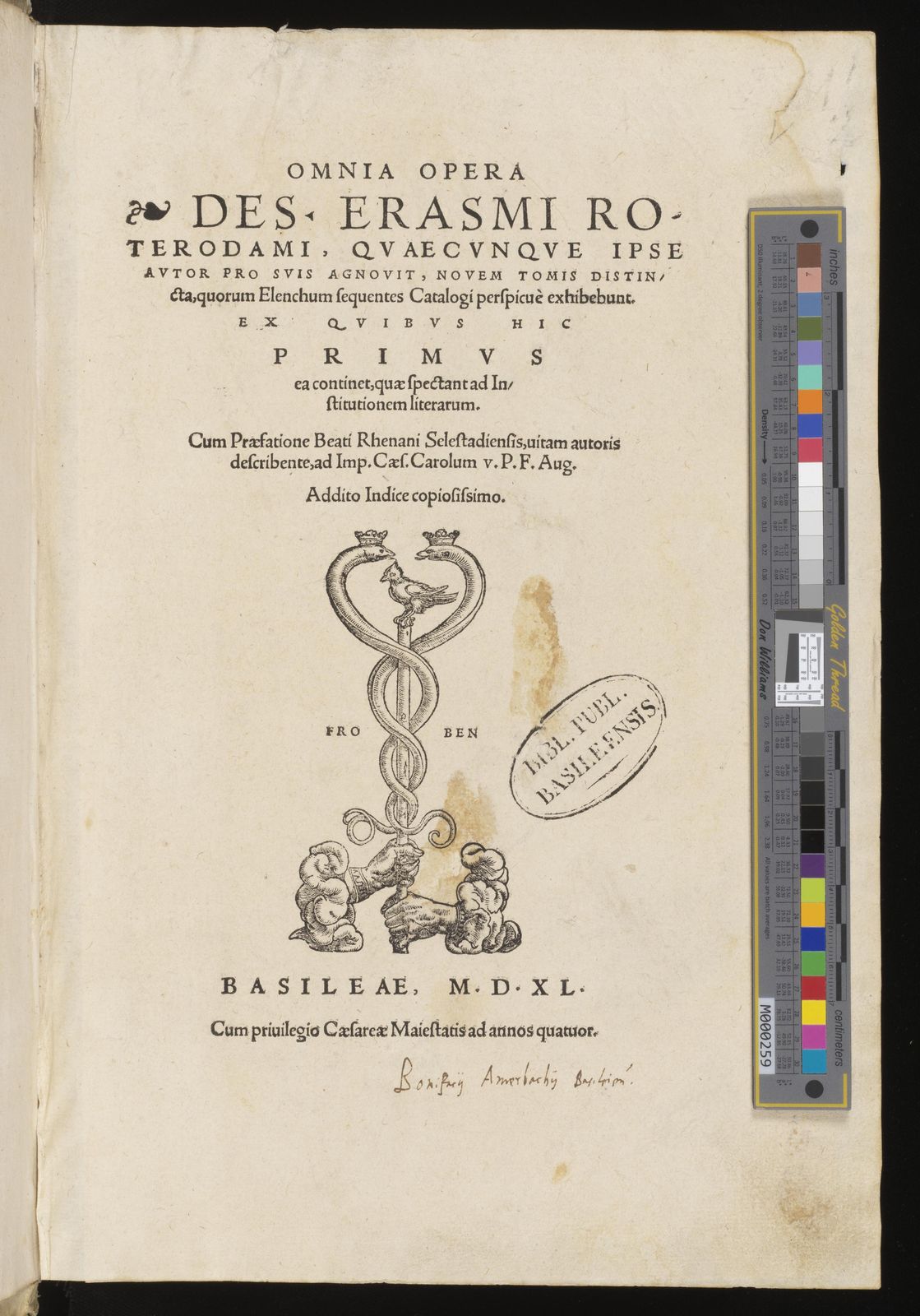 Omnia opera Des. Erasmi Roterodami. quaequmque ipse autor pro suis agnovit novem tomis distincta : Ex quibus hic primus ea continet, quae spectant ad Institutionem literarum