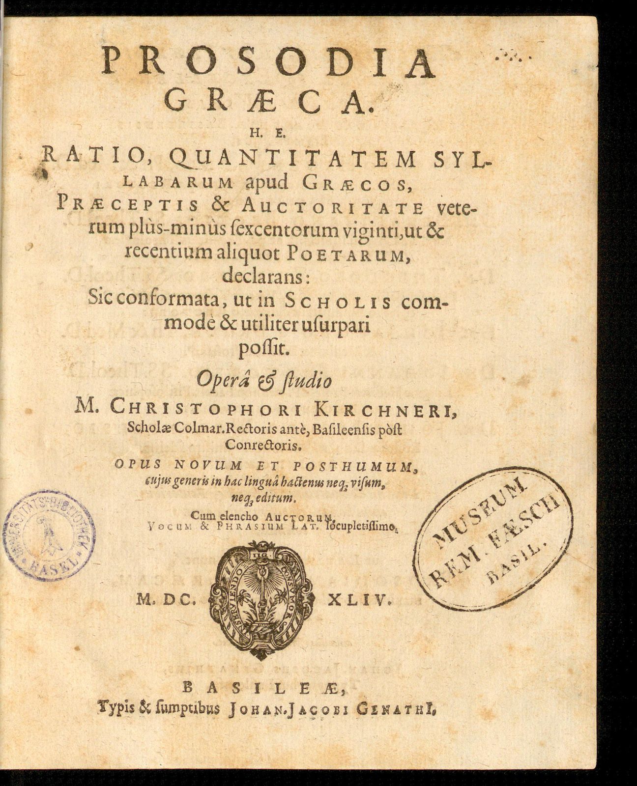 Prosodia Graeca. h. e. Ratio, quantitatem syllabarum apud Graecos, praeceptis & auctoritate veterum plus-minus sexcentorum viginti, ut & recentium aliquot poetarum, declarans. sic conformata, ut in Scholis commode & utiliter usurpari possit