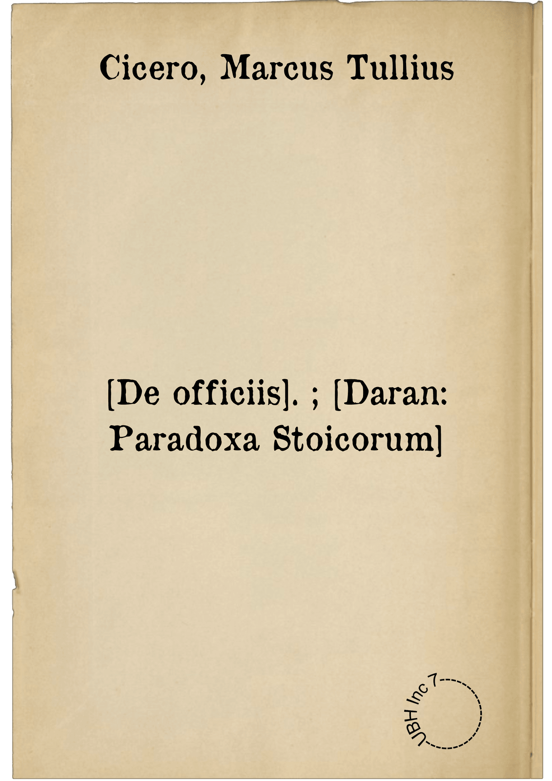 [De officiis]. ; [Daran: Paradoxa Stoicorum]