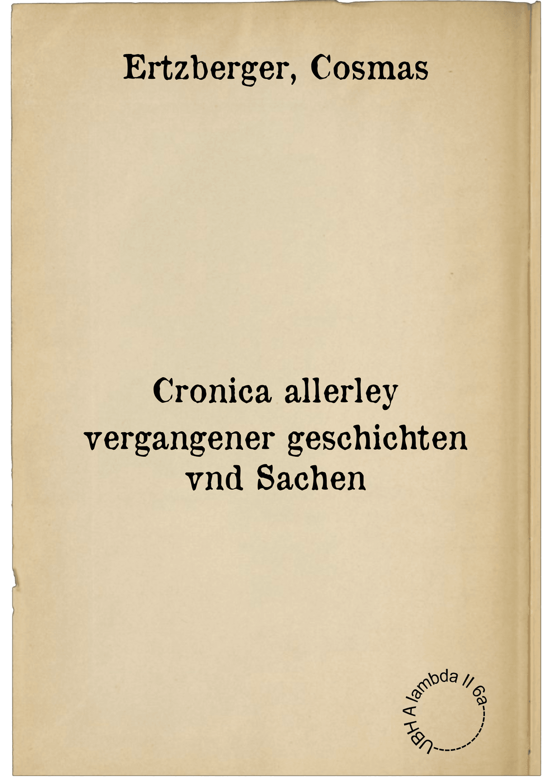 Cronica allerley vergangener geschichten vnd Sachen