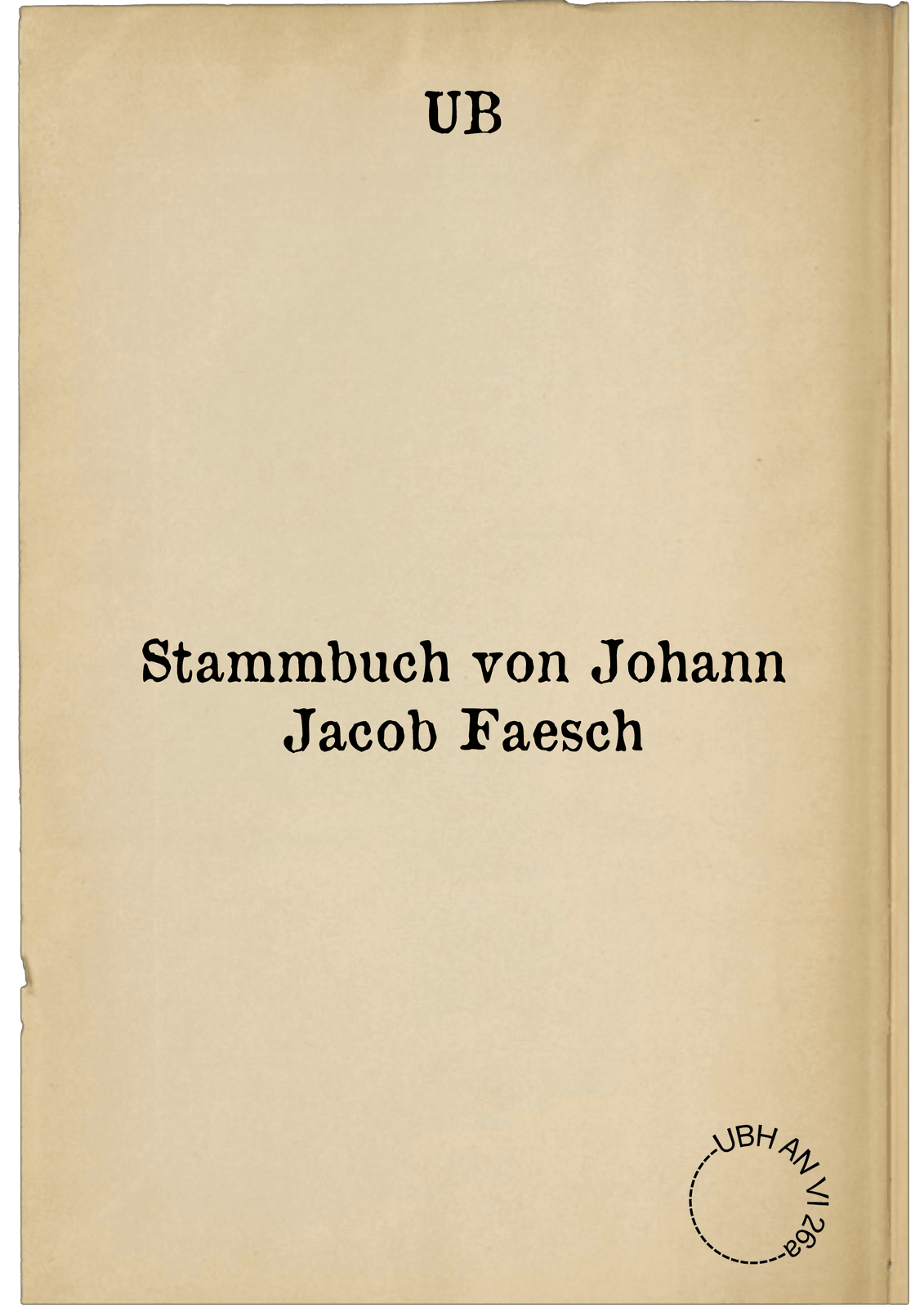 Stammbuch von Johann Jacob Faesch