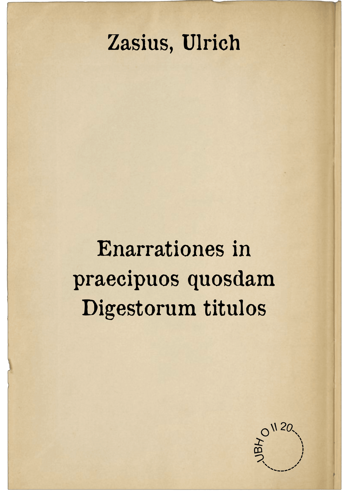 Enarrationes in praecipuos quosdam Digestorum titulos