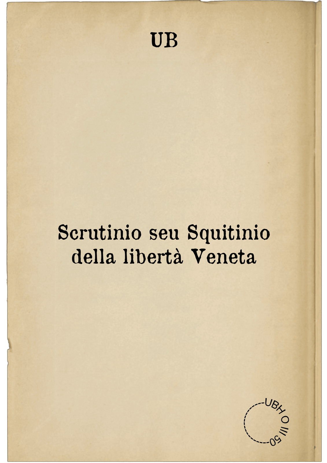 Scrutinio seu Squitinio della libertà Veneta