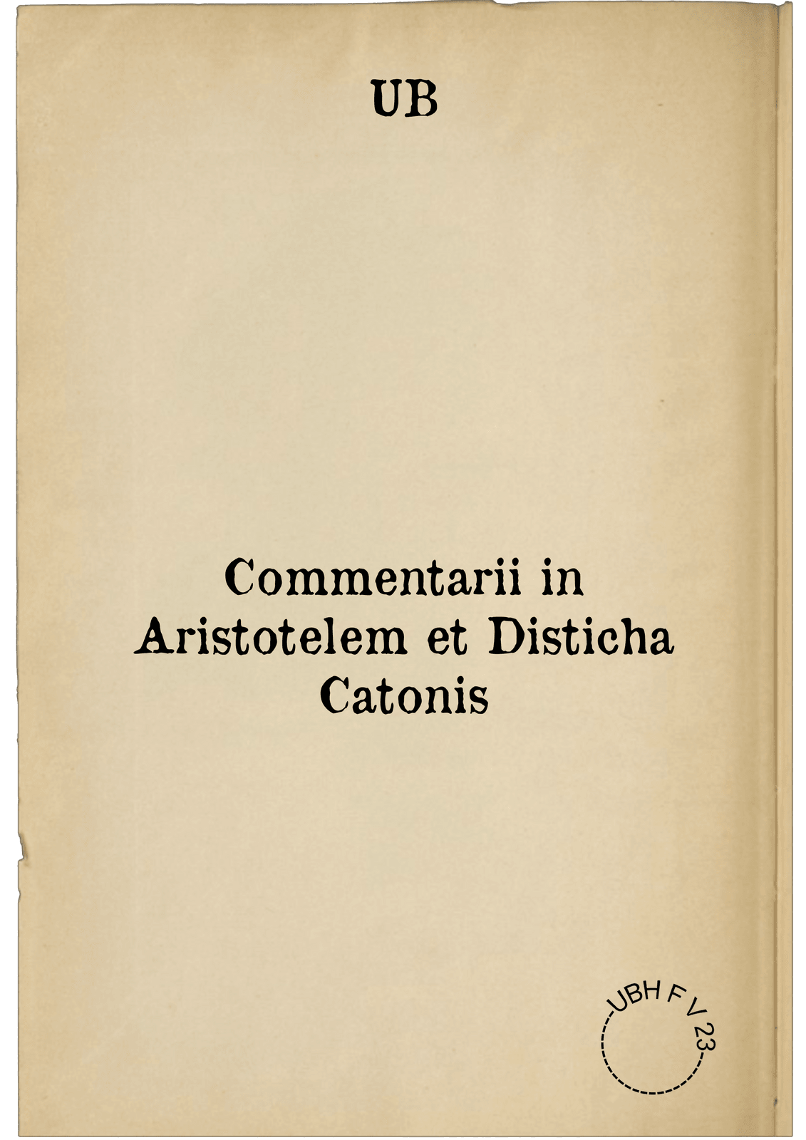 Commentarii in Aristotelem et Disticha Catonis