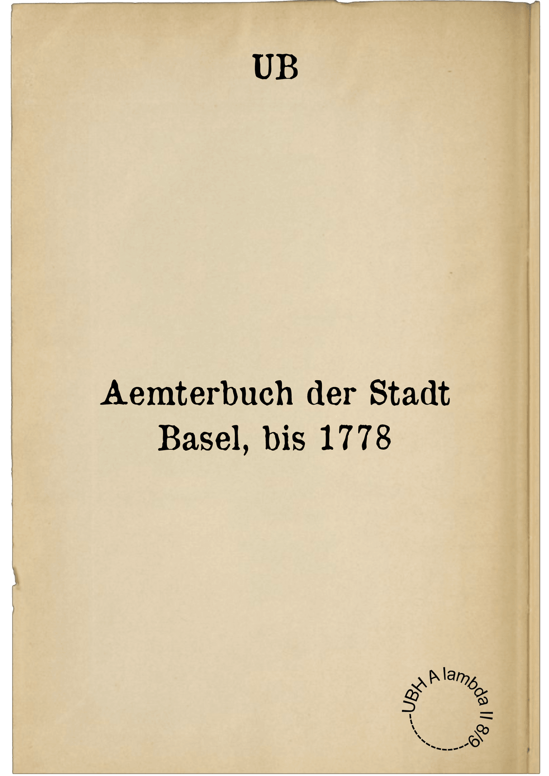 Aemterbuch der Stadt Basel, bis 1778