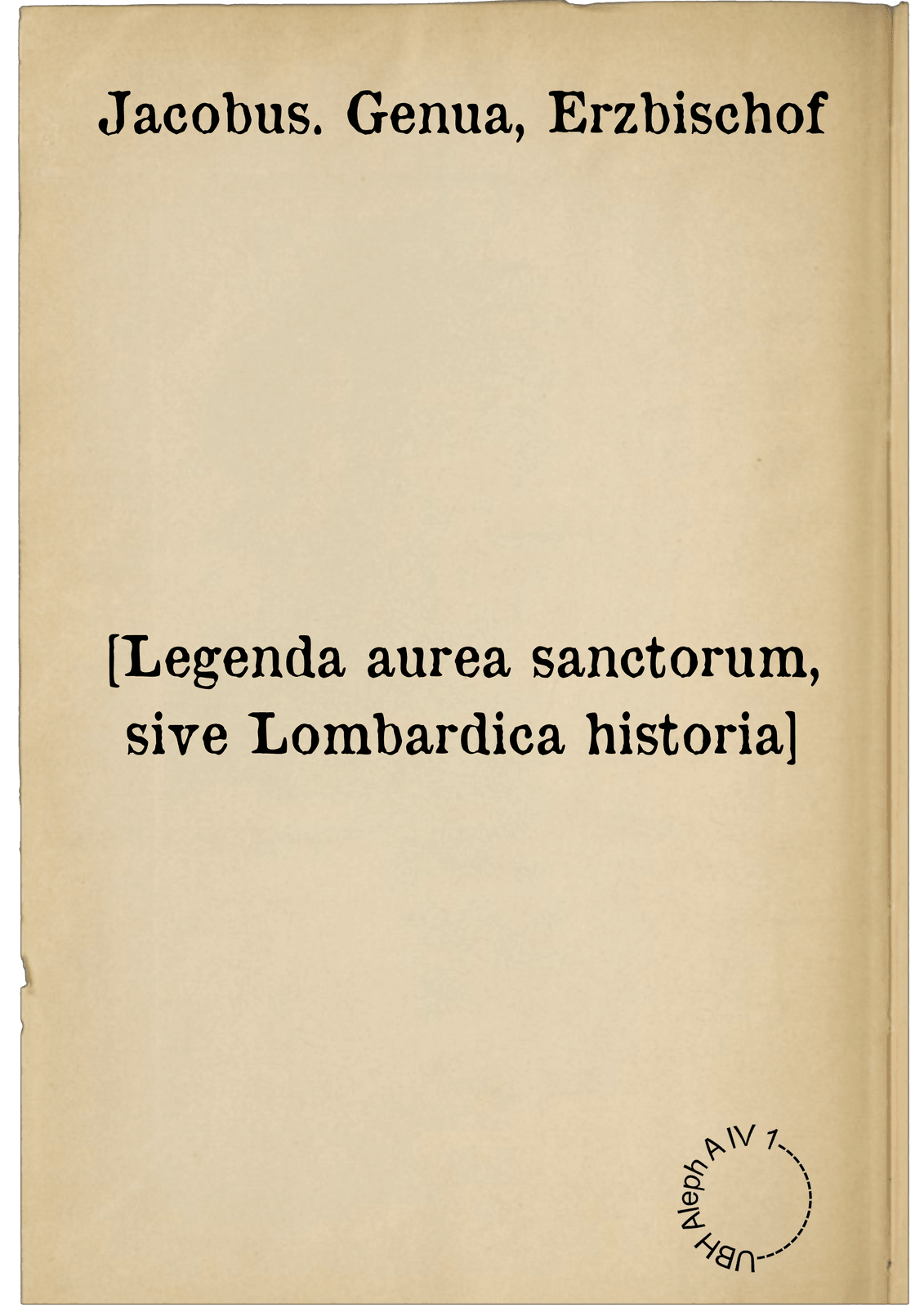 [Legenda aurea sanctorum, sive Lombardica historia]