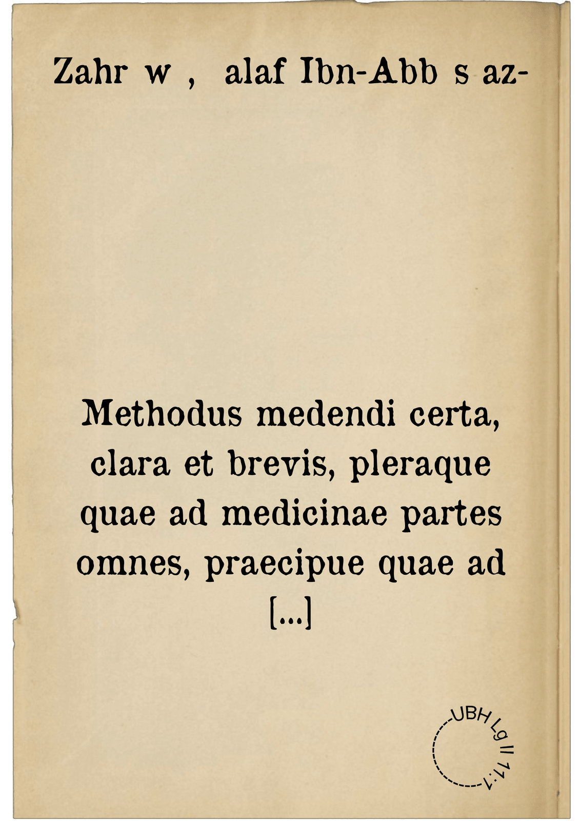 Methodus medendi certa, clara et brevis, pleraque quae ad medicinae partes omnes, praecipue quae ad chirurgiam requiruntur, Libris III exponens. Cum instrumentis, ad omnes fere morbos, utiliter, & graphikōs depictis