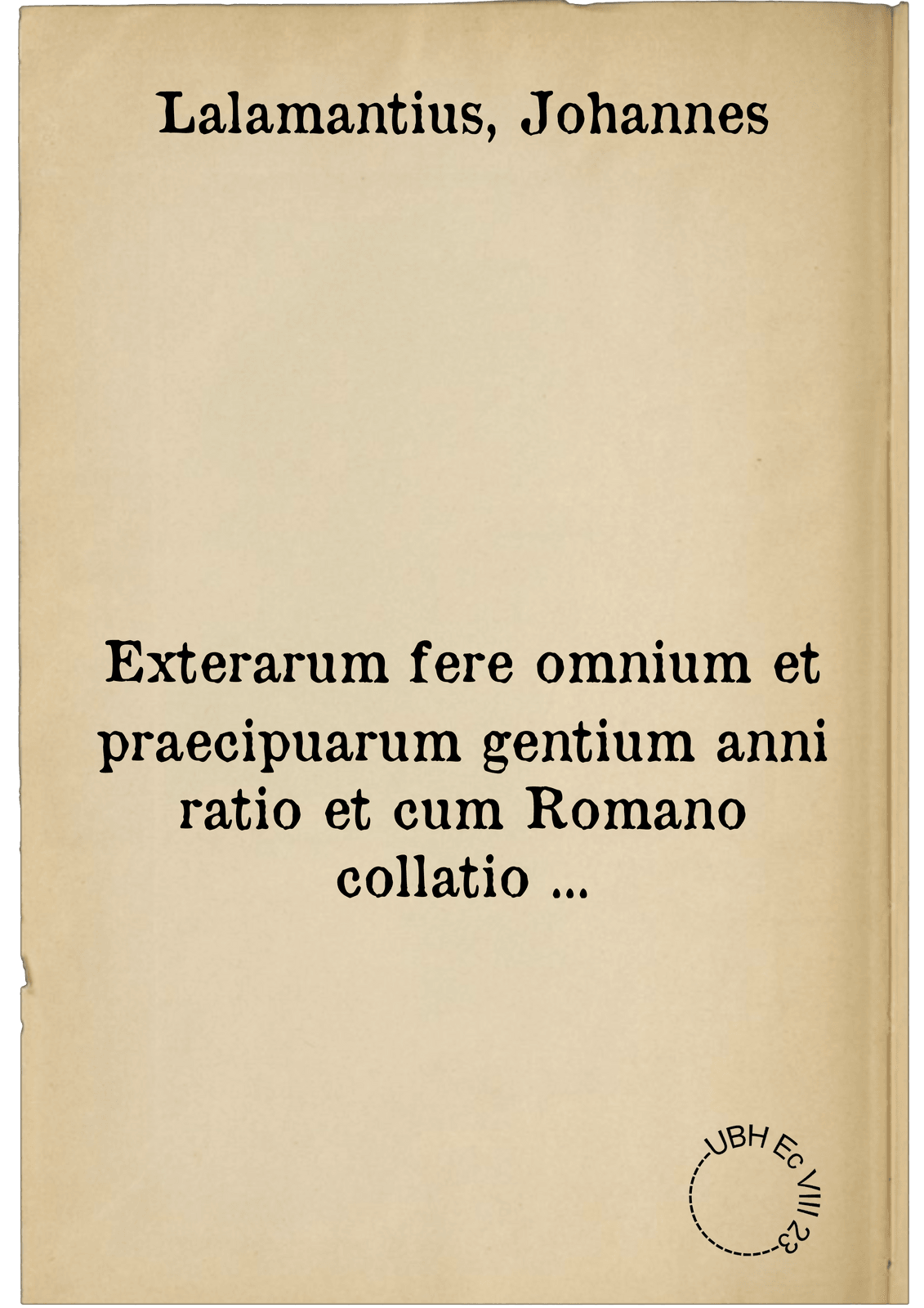 Exterarum fere omnium et praecipuarum gentium anni ratio et cum Romano collatio ...