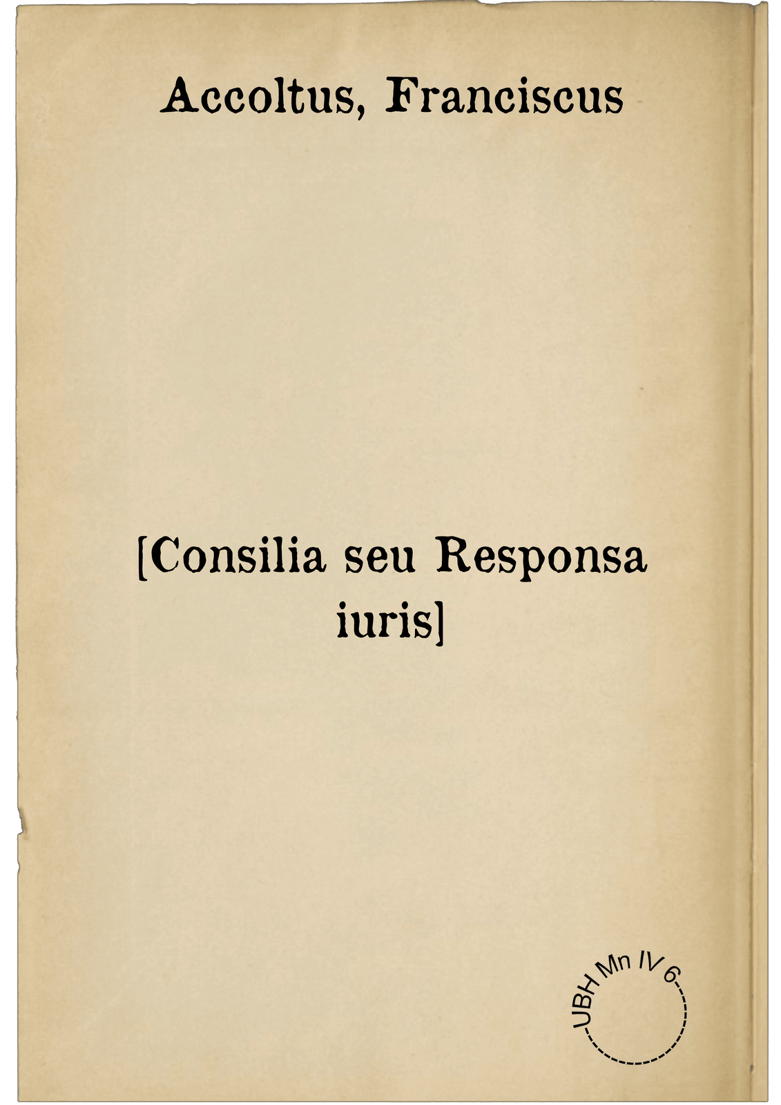 [Consilia seu Responsa iuris]