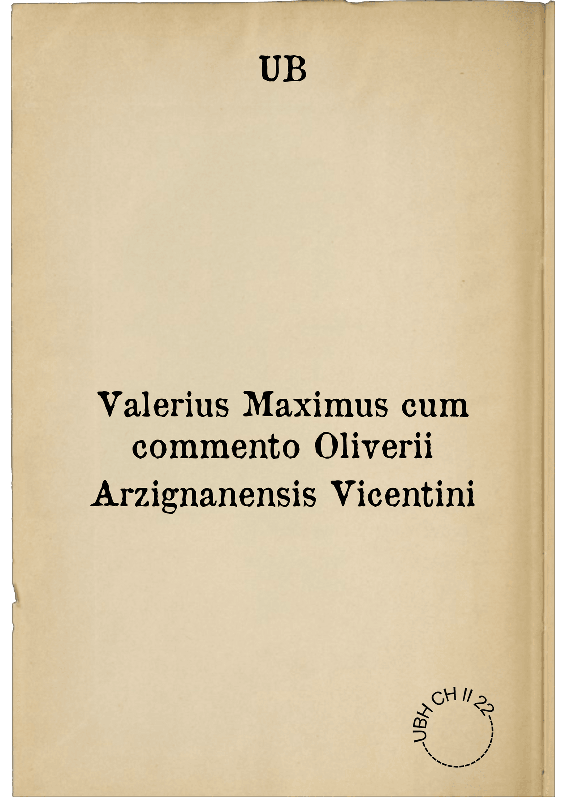 Valerius Maximus cum commento Oliverii Arzignanensis Vicentini