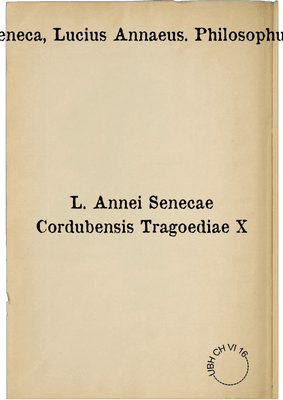 L. Annei Senecae Cordubensis Tragoediae X