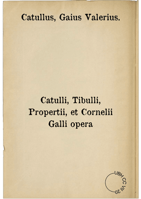 Catulli, Tibulli, Propertii, et Cornelii Galli opera