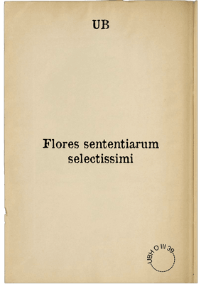Flores sententiarum selectissimi