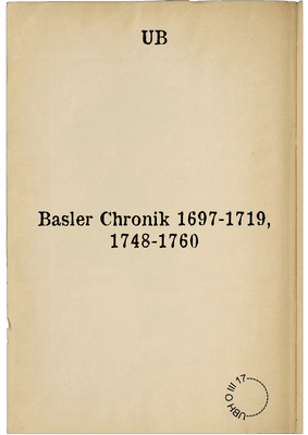 Basler Chronik 1697-1719, 1748-1760
