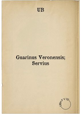 Guarinus Veronensis; Servius