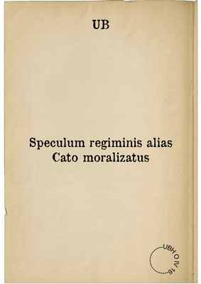 Speculum regiminis alias Cato moralizatus