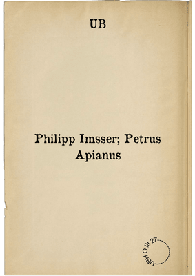 Philipp Imsser; Petrus Apianus
