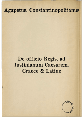 De officio Regis, ad Iustinianum Caesarem. Graece & Latine