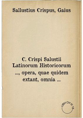 C. Crispi Salustii Latinorum Historicorum ..., opera, quae quidem extant, omnia ...