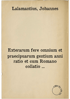 Exterarum fere omnium et praecipuarum gentium anni ratio et cum Romano collatio ...