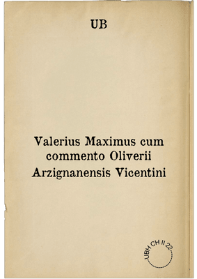Valerius Maximus cum commento Oliverii Arzignanensis Vicentini