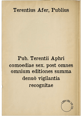 Pub. Terentii Aphri comoediae sex. post omnes omnium editiones summa denuò vigilantia recognitae