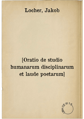 [Oratio de studio humanarum disciplinarum et laude poetarum]