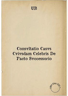 Consvltatio Casvs Cvivsdam Celebris De Pacto Svccessorio