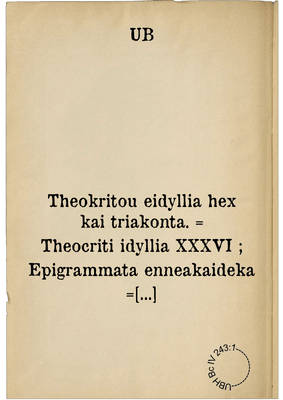 Theokritou eidyllia hex kai triakonta. = Theocriti idyllia XXXVI ; Epigrammata enneakaideka = Epigrammata XIX ; Pelekys kai pterygion = Bipennis & Ala