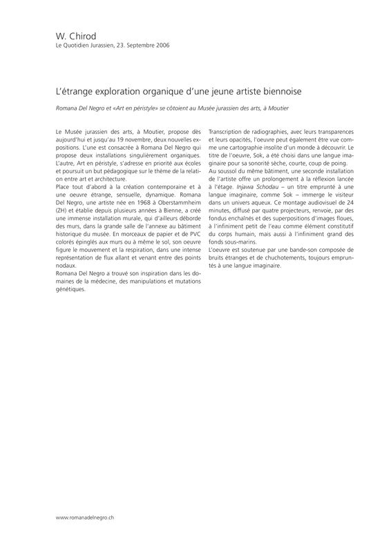 W. Chirod, L`ÉTRANGE EXPLORATION ORGANIQUE D`UNE JEUNE ARTISTE BIENNOISE, Le Quotidien Jurassien, 2006