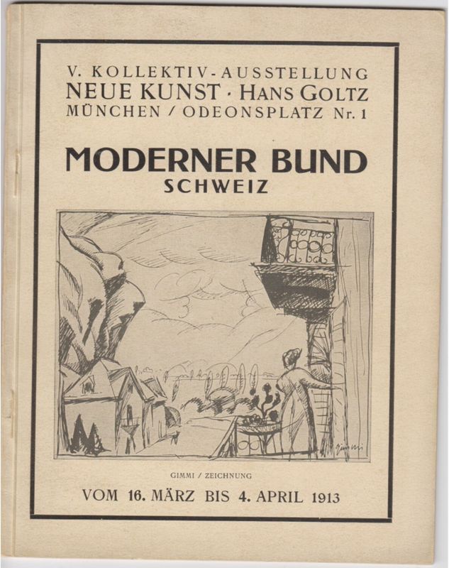 1913, Moderner Bund Schweiz. V Kollektiv Ausstellung. Neue Kunst Hans Goltz. München