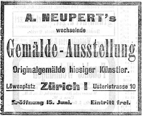 1910, Eröffnung. A. Neupert's wechselnde Gemälde-Ausstellung : Originalgemälde hiesiger Künstler*, mit Hermann Hubers Jerusalemer Arbeiten, Löwenplatz, Zürich