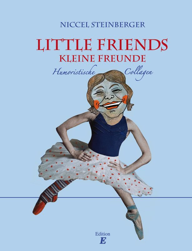 Little Friends – Kleine Freunde. Humoristische Collagen