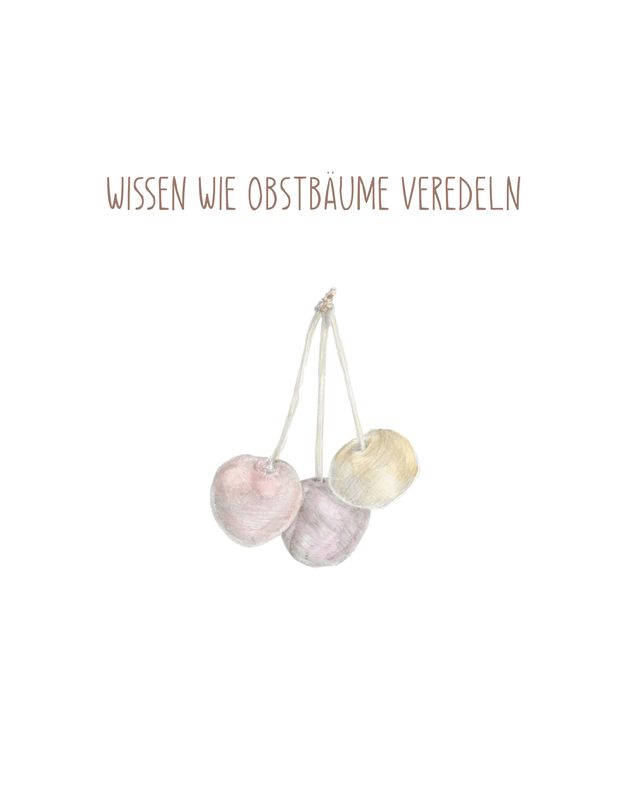 Anna Wenger - Veredelung von Obstbäumen