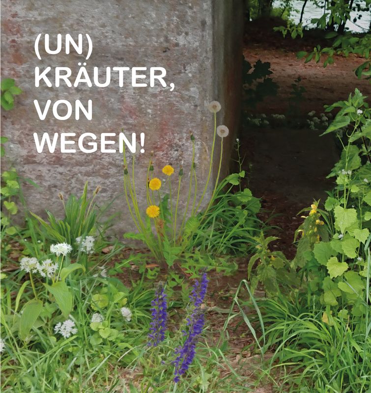 Iuri Bortot - (Un)kräuter, von Wegen!