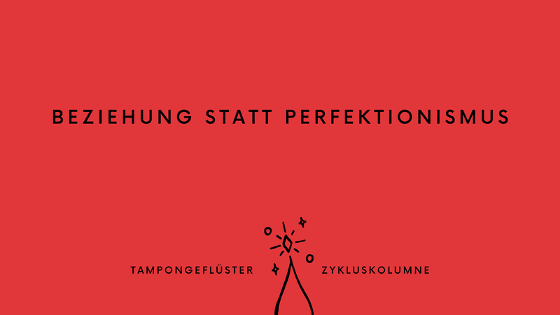 Tampongeflüster Zykluskolumne #21