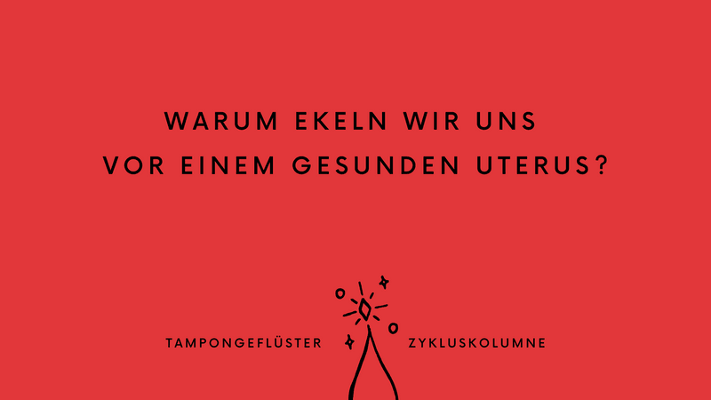 Tampongeflüster Zykluskolumne #2 