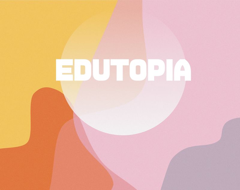 Exhibition // Edutopia