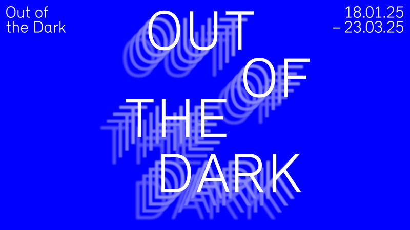 OPENING - Out of the Dark - Kunsthalle Luzern - 17.1.2025