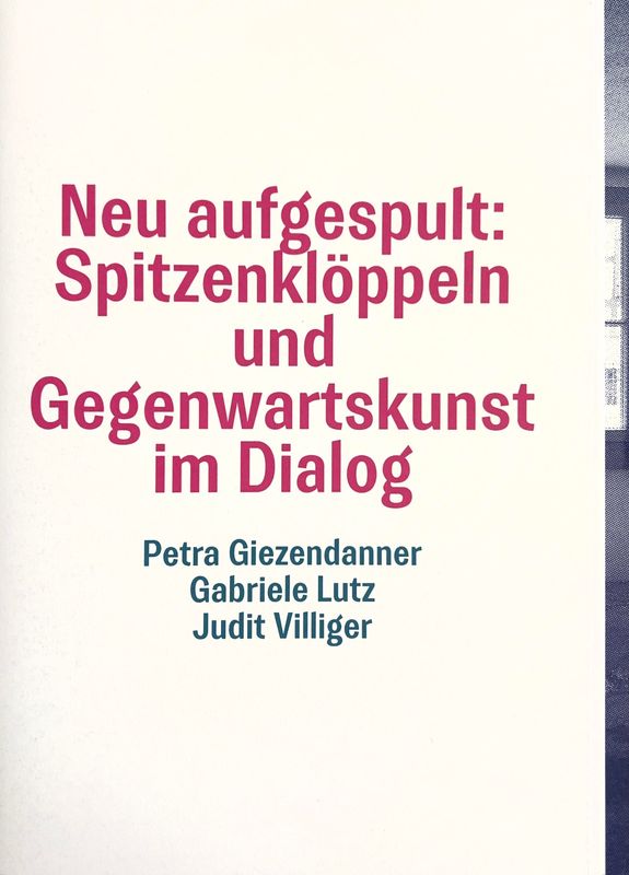 Neu aufgespuhlt: Spitzenklöppeln und Gegenwartskunst im Dialog