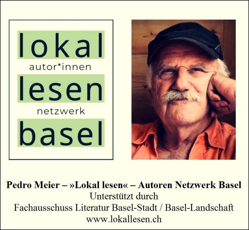 Pedro Meier – Lokal lesen Basel – Autoren Netzwerk Basel – Fachausschuss Literatur Basel-Stadt – Literatur Basel-Landschaft, Pedro Meier Schriftsteller und Multimedia Artist