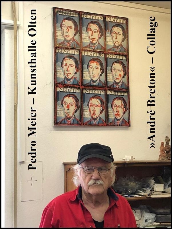 Pedro Meier Atelier Kunsthalle Olten Offspace – mit Bild » André Breton « – Collage auf Leinwand – by Pedro Meier, Lyriker, Schriftsteller und Multimedia-Künstler, Niederbipp, Jurasüdfuss, Oberaargau – Künstlerlexikon SIKART Zürich – Autorenlexikon ADS Schweiz *
Pedro Meier – Wikipedia
https://de.wikipedia.org/wiki/Pedro_Meier
*