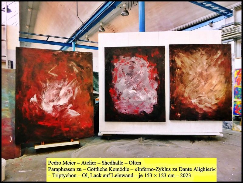 Pedro Meier Atelier Shedhalle Olten, Paraphrasen – Göttliche Komödie » Inferno Zyklus zu Dante Alighieri « Triptychon, Öl, Lack Leinwand 2023 Artwork by Pedro Meier Multimedia Artist Schriftsteller