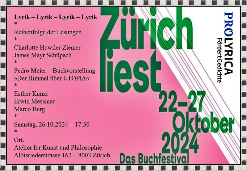 Pedro Meier Zürich liest: Buchvorstellung: Der Himmel über UTOPIA – Pro Lyrica – 6 Lyrik-Schreibende: Charlotte Huwiler Ziemer, James Mayr Schüpach, Pedro Meier, Esther Künzi, Erwin Messmer, Marco Berg. Atelier für Kunst und Philosophie Zürich, 26.10.2024 *
https://de.wikipedia.org/wiki/Pedro_Meier
Pedro Meier – Wikipedia
*