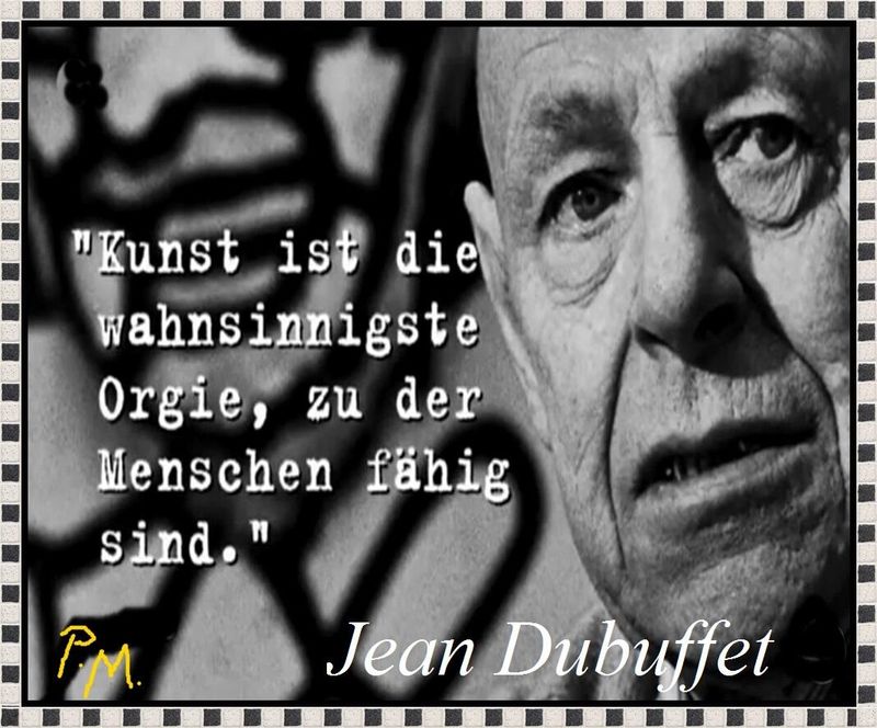 Pedro Meier Archiv – Jean Dubuffet – »Kunst ist die wahnsinnigste Orgie, zu der Mensch fähig sind.« – Zitaten-Archiv Pedro Meier, Schriftsteller, Lyriker, Multimedia Artist, Conceptual Art – Kunstnomade – Gesamtkunstwerk – Chronik des Augenblicks      – www.literaturport.de/lexikon/pedro-meier/ *
https://de.wikipedia.org/wiki/Pedro_Meier – Wikipedia
*