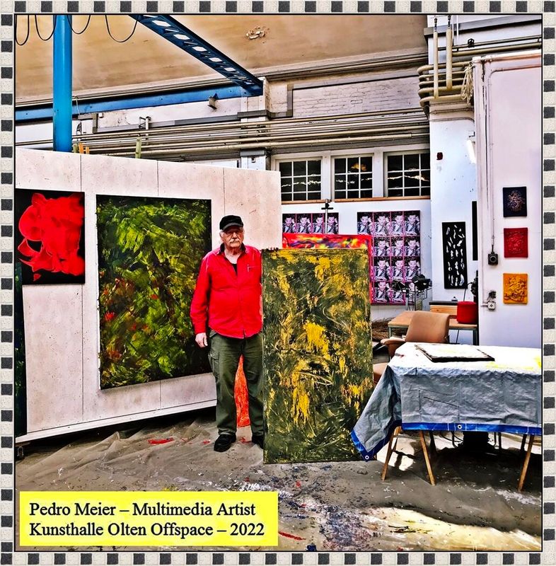 Pedro Meier Kunsthalle Olten Offspace, Metamorphosen, Work in Progress 2022 Abstrakter Expressionismus Lyrische Abstraktion Artwork by Pedro Meier Schriftsteller Lyriker, Multimedia Artist, Conceptual Art, Spoken Word Performance, Shedhalle Fabrik Atelier, Kunstnomade, Gesamtkunstwerk, Songlines, DADA FLUXUS – www.literaturport.de/lexikon/pedro-meier/ *
https://de.wikipedia.org/wiki/Pedro_Meier – Wikipedia
*