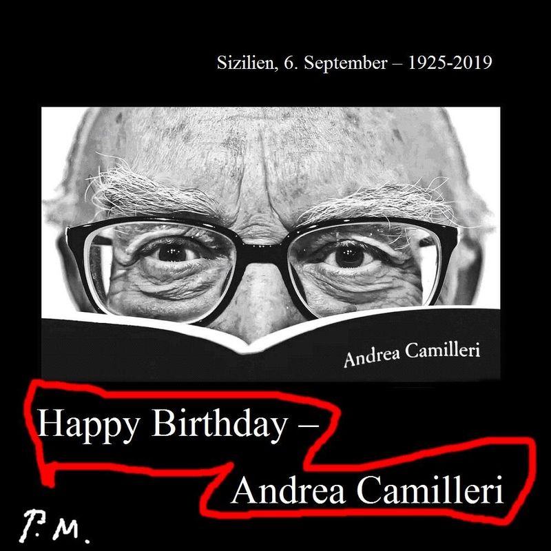 Pedro Meier, Happy Birthday Andrea Camilleri, Sizilien, 6. September 1925–2019, Kriminalromane mit Commissario Montalbano, in 30 Sprachen übersetzt, Camilleri verfasste mehr als 100 Bücher, Archiv Pedro Meier, Lyriker, Schriftsteller, Multimedia Artist – www.literaturport.de/lexikon/pedro-meier/ *
https://de.wikipedia.org/wiki/Pedro_Meier – Wikipedia
*