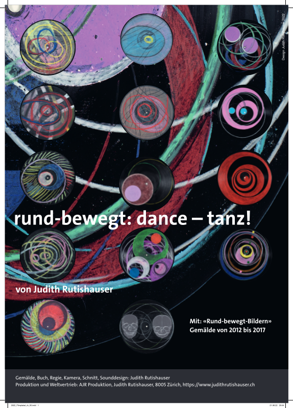 2022 Filmplakat Druckvorlage (für Flyer A4, Kleinplakat A3): «rund-bewegt: dance – tanz!», 2019 (©2022, ProLitteris, Zürich / ©2022, suissimage, Bern), digitaler Experimentalfilm